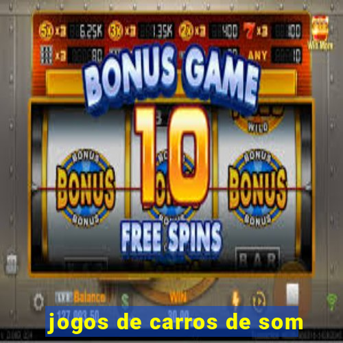 jogos de carros de som